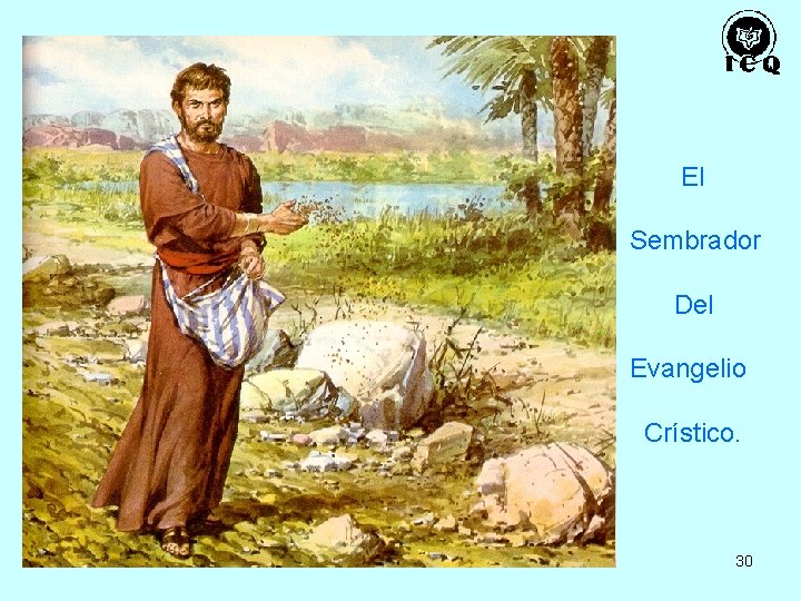 El Sembrador Del Evangelio Crístico. 30 