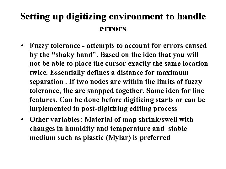 Setting up digitizing environment to handle errors • Fuzzy tolerance - attempts to account