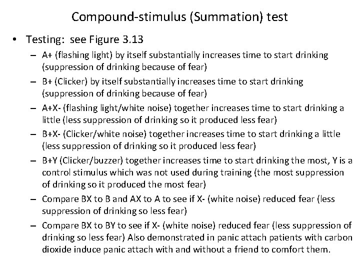 Compound-stimulus (Summation) test • Testing: see Figure 3. 13 – A+ (flashing light) by