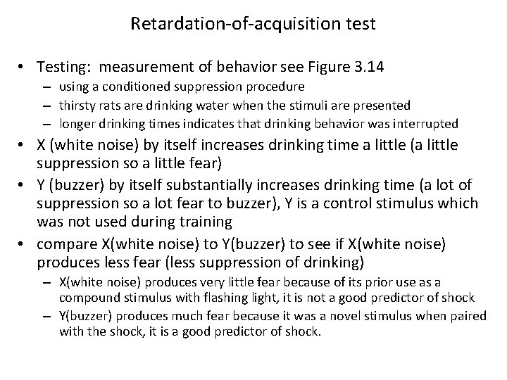 Retardation-of-acquisition test • Testing: measurement of behavior see Figure 3. 14 – using a