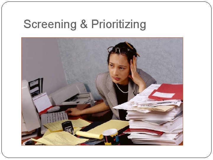 Screening & Prioritizing 