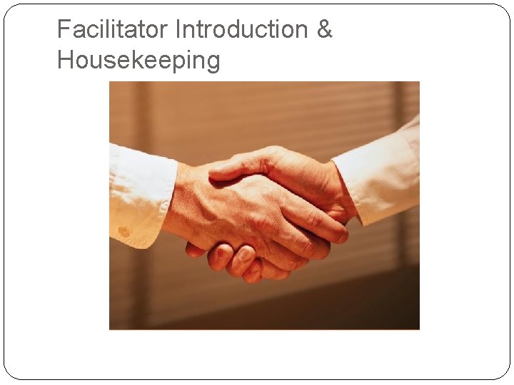 Facilitator Introduction & Housekeeping 