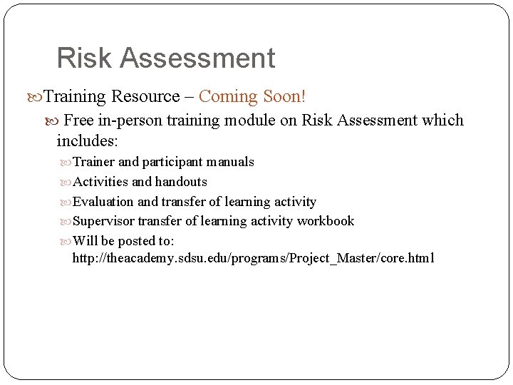 Risk Assessment Training Resource – Coming Soon! Free in-person training module on Risk Assessment