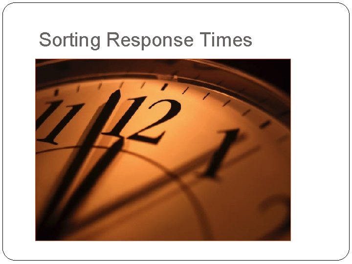 Sorting Response Times 