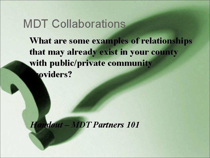 MDT Collaborations What are some examples of relationships that may already exist in your