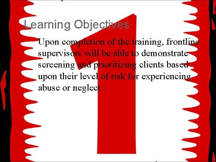 Learning Objectives Upon completion of the training, frontline supervisors will be able to demonstrate
