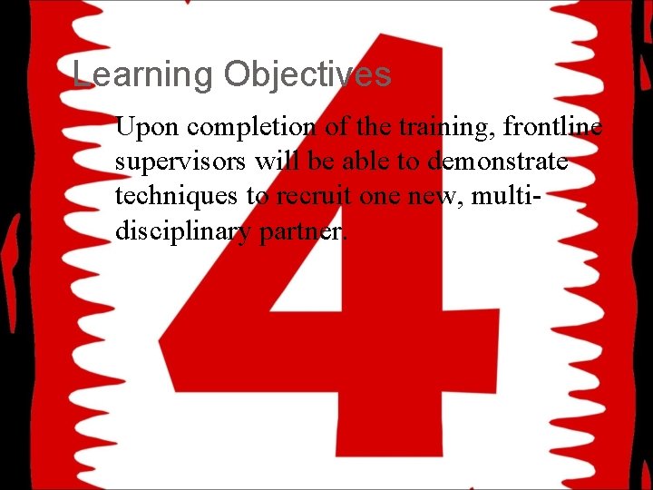 Learning Objectives Upon completion of the training, frontline supervisors will be able to demonstrate