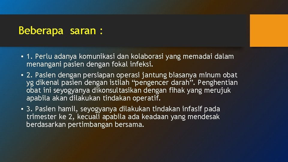 Beberapa saran : • 1. Perlu adanya komunikasi dan kolaborasi yang memadai dalam menangani Beberapa saran : • 1. Perlu adanya komunikasi dan kolaborasi yang memadai dalam menangani