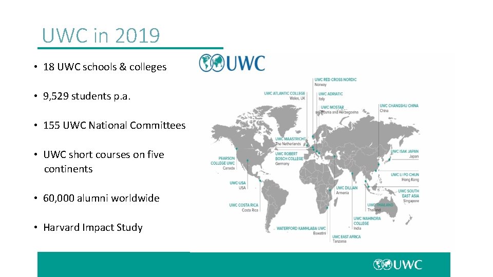 UWC in 2019 • 18 UWC schools & colleges • 9, 529 students p.