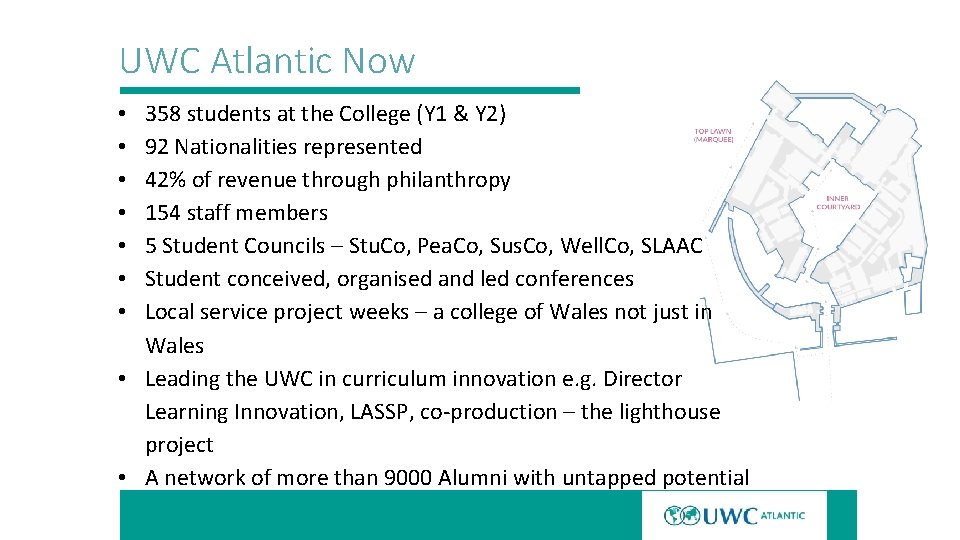 UWC Atlantic Now 358 students at the College (Y 1 & Y 2) 92