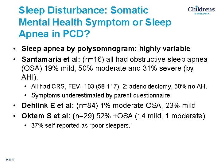 Sleep Disturbance: Somatic Mental Health Symptom or Sleep Apnea in PCD? • Sleep apnea