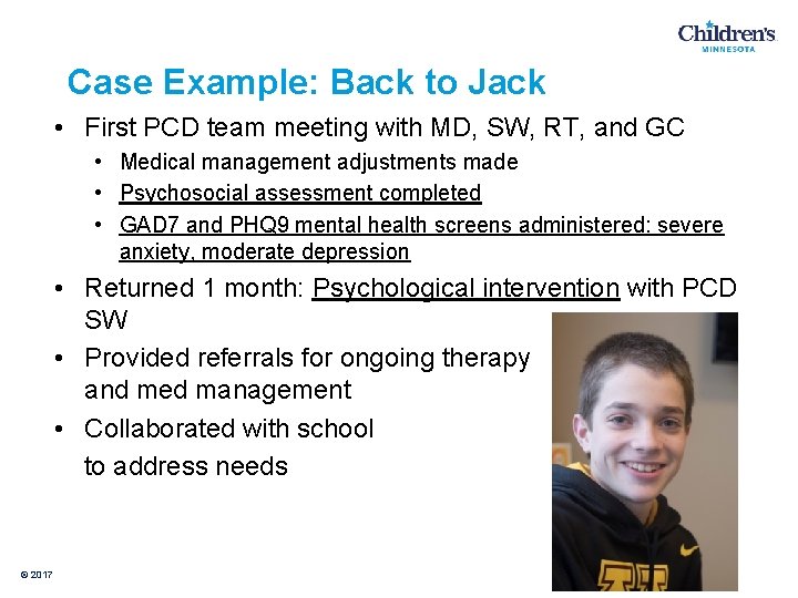 Case Example: Back to Jack • First PCD team meeting with MD, SW, RT,