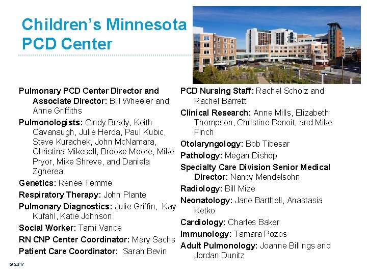 Children’s Minnesota PCD Center Pulmonary PCD Center Director and Associate Director: Bill Wheeler and