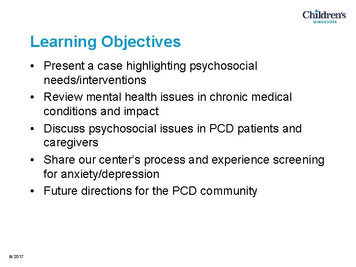 Learning Objectives • Present a case highlighting psychosocial needs/interventions • Review mental health issues