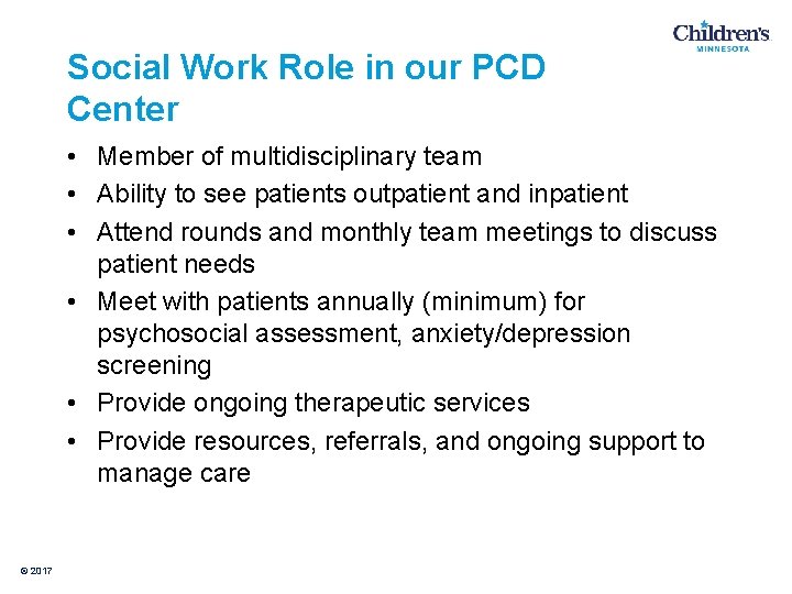 Social Work Role in our PCD Center • Member of multidisciplinary team • Ability