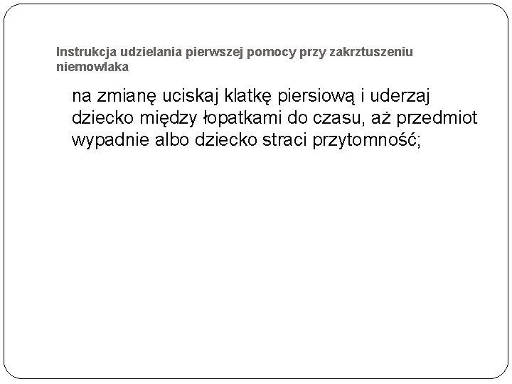 Instrukcja udzielania pierwszej pomocy przy zakrztuszeniu niemowlaka na zmianę uciskaj klatkę piersiową i uderzaj