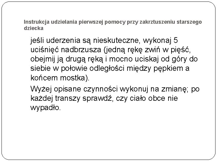 Instrukcja udzielania pierwszej pomocy przy zakrztuszeniu starszego dziecka jeśli uderzenia są nieskuteczne, wykonaj 5