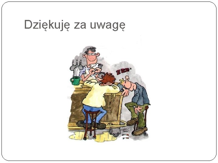 Dziękuję za uwagę 