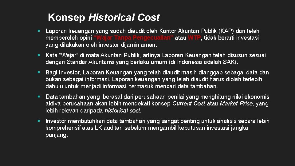 Konsep Historical Cost § Laporan keuangan yang sudah diaudit oleh Kantor Akuntan Publik (KAP)