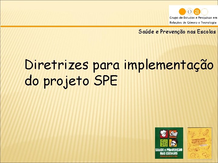 Saúde e Prevenção nas Escolas Diretrizes para implementação do projeto SPE 