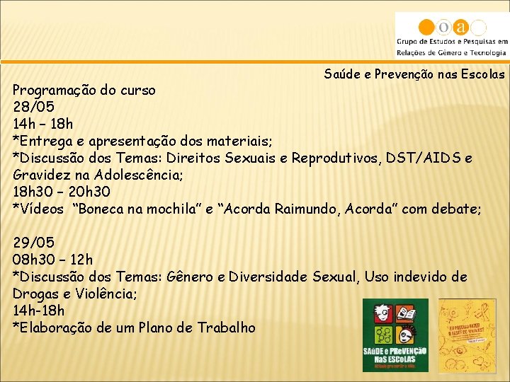 Saúde e Prevenção nas Escolas Programação do curso 28/05 14 h – 18 h