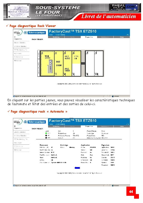 Livret de l’automaticien ü Page diagnostique Rack Viewer En cliquant sur les parties jaunes,