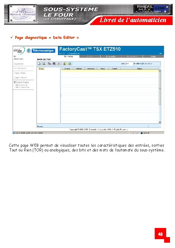 Livret de l’automaticien ü Page diagnostique « Data Editor » Cette page WEB permet