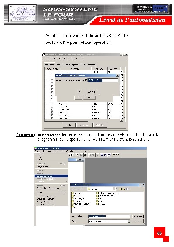 Livret de l’automaticien ØEntrer l’adresse IP de la carte TSXETZ 510 ØClic « OK