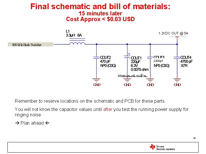 Final schematic and bill of materials: 15 minutes later Cost Approx < $0. 03