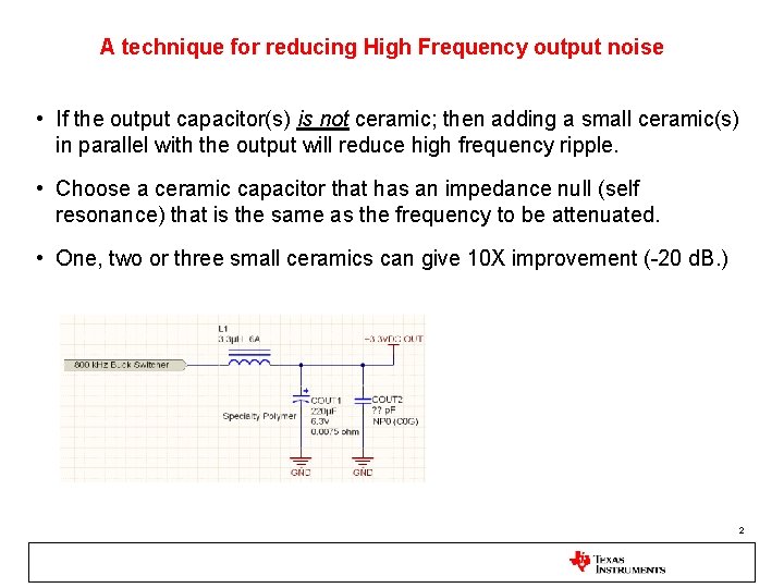 A technique for reducing High Frequency output noise • If the output capacitor(s) is