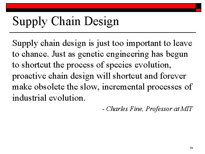 Supply Chain Design Supply chain design is just too important to leave to chance.