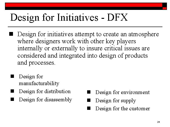 Design for Initiatives - DFX n Design for initiatives attempt to create an atmosphere