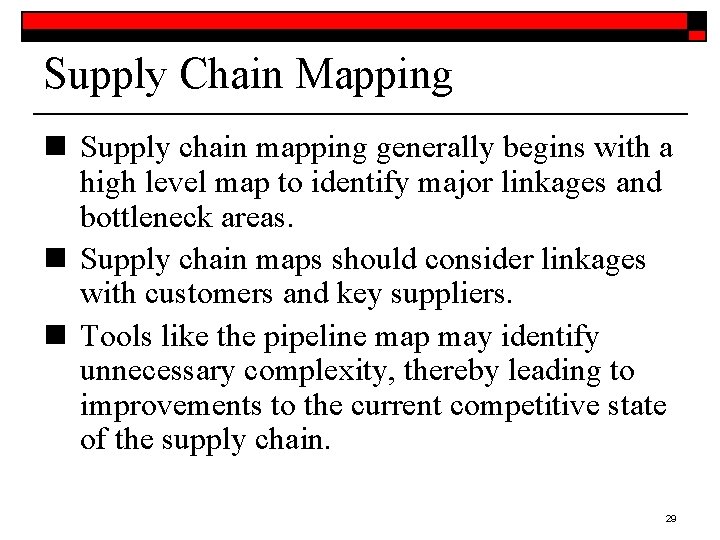 Supply Chain Mapping n Supply chain mapping generally begins with a high level map