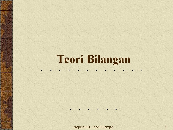 Teori Bilangan Nopem KS. Teori Bilangan 1 