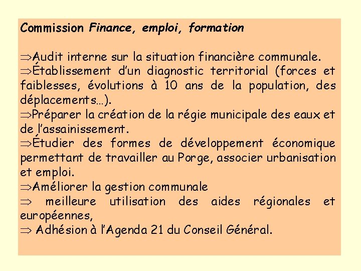 Commission Finance, emploi, formation ÞAudit interne sur la situation financière communale. ÞÉtablissement d’un diagnostic