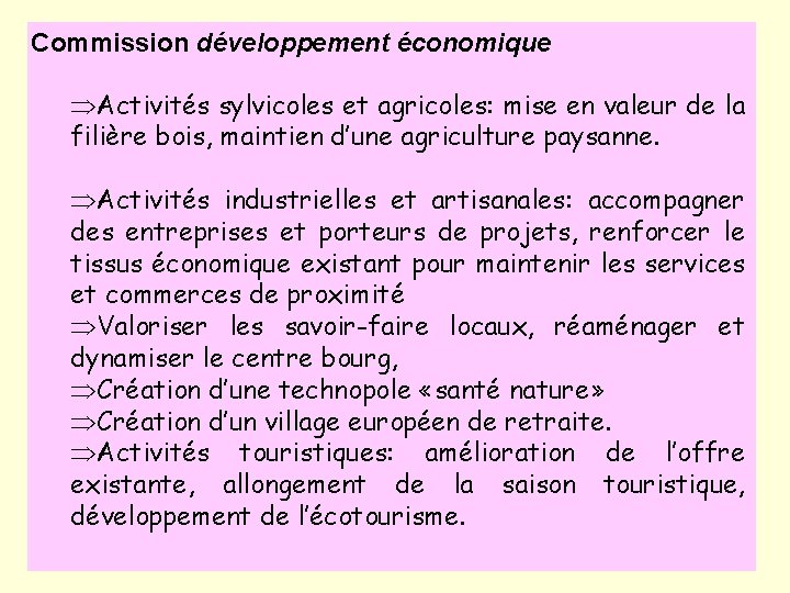 Commission développement économique ÞActivités sylvicoles et agricoles: mise en valeur de la filière bois,