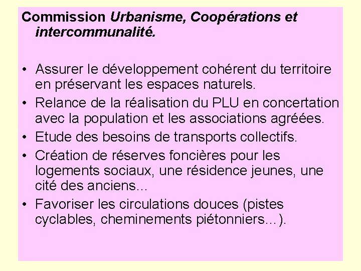 Commission Urbanisme, Coopérations et intercommunalité. • Assurer le développement cohérent du territoire en préservant