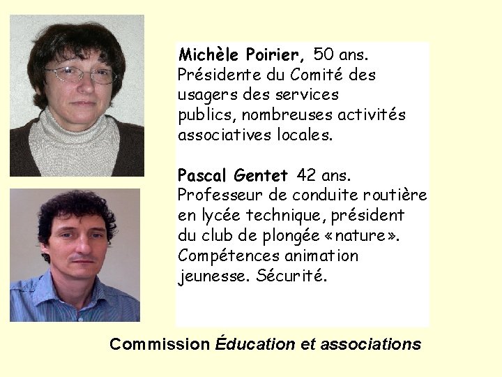 Michèle Poirier, 50 ans. Présidente du Comité des usagers des services publics, nombreuses activités