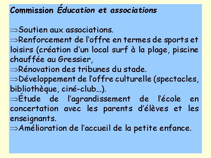 Commission Éducation et associations ÞSoutien aux associations. ÞRenforcement de l’offre en termes de sports