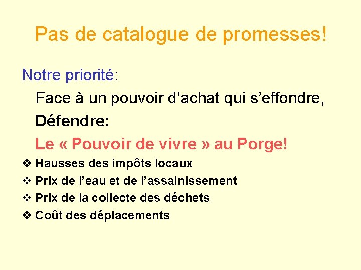 Pas de catalogue de promesses! Notre priorité: Face à un pouvoir d’achat qui s’effondre,