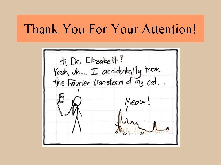 Thank You For Your Attention! 