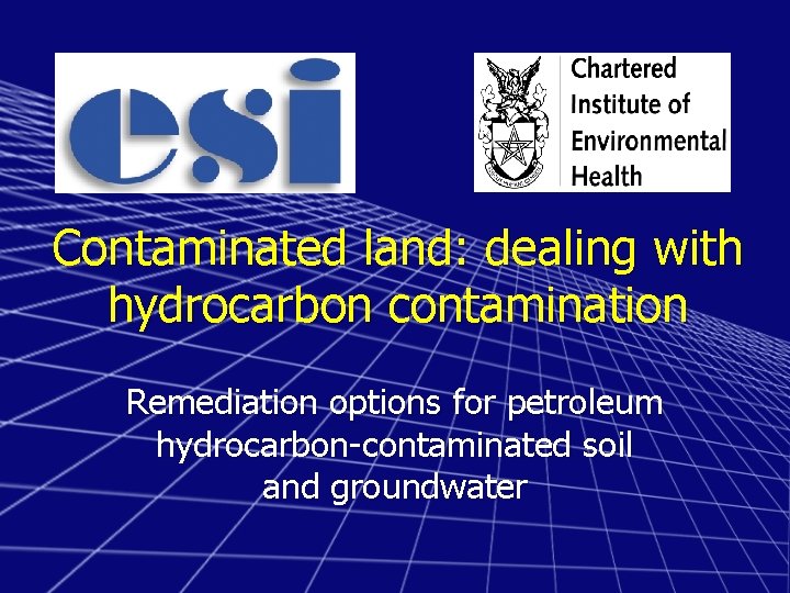 Contaminated land: dealing with hydrocarbon contamination Remediation options for petroleum hydrocarbon-contaminated soil and groundwater