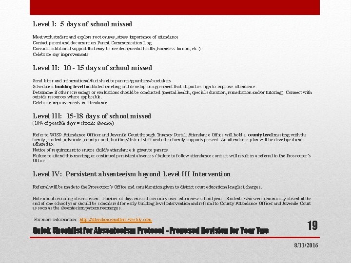 Level I: 5 days of school missed Meet with student and explore root causes,
