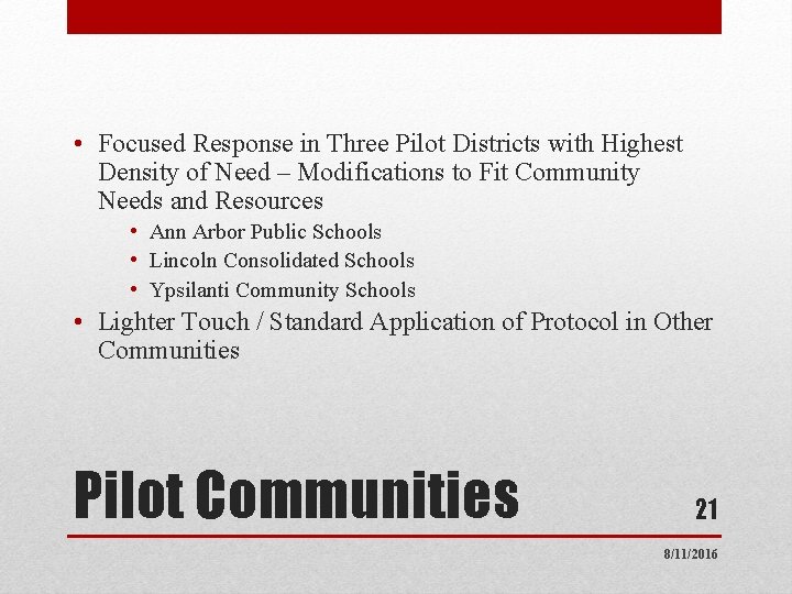 • Focused Response in Three Pilot Districts with Highest Density of Need –