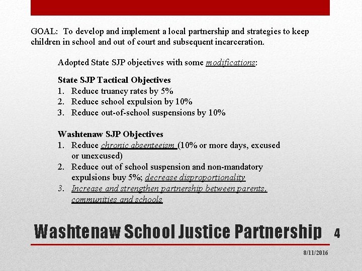 GOAL: To develop and implement a local partnership and strategies to keep children in
