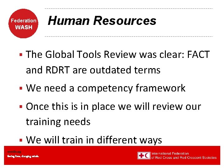 Federation WASH Human Resources § The Global Tools Review was clear: FACT and RDRT