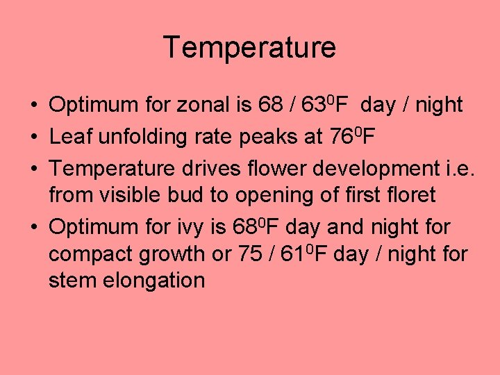 Temperature • Optimum for zonal is 68 / 630 F day / night •