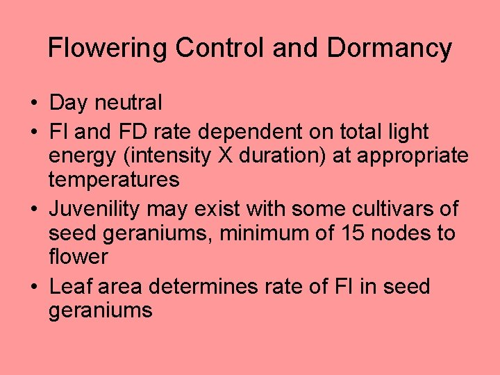 Flowering Control and Dormancy • Day neutral • FI and FD rate dependent on