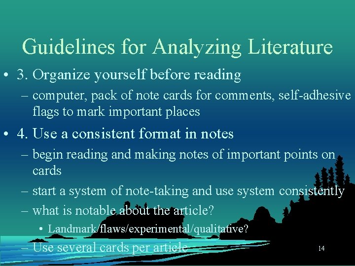Guidelines for Analyzing Literature • 3. Organize yourself before reading – computer, pack of