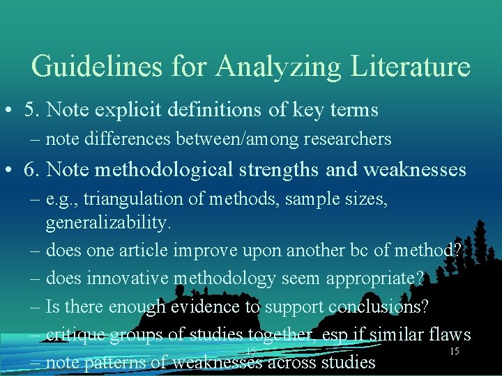 Guidelines for Analyzing Literature • 5. Note explicit definitions of key terms – note